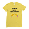 down with homework Ladies Fitted T-Shirt