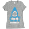 Feed Me And Tell Me I Am Pretty Ladies Fitted T-Shirt