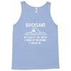 quicksand not exactly the threat i grew up believing it would be Tank Top