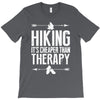 hiking it's cheaper than therapy T-Shirt