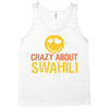 crazy about swahili Tank Top