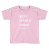 We Are All Made Of Stardust Toddler T-shirt
