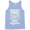 This Girl Is Taken By A Super Sexy April Boyfriend Tank Top