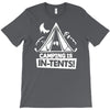 white ink camping is in tents funny T-Shirt