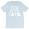 Only the Best Dads get Promoted to Papa T-Shirt
