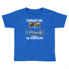 february  girl is a perfect combination of princess and warrior Toddler T-shirt