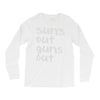 suns out guns out Long Sleeve Shirts