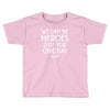 we can be heroes Toddler T-shirt