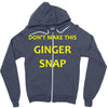 don't make this ginger snap Zipper Hoodie