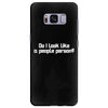 do i look like a people person Samsung Galaxy S8 Plus