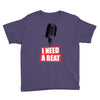 i need a beat Youth Tee