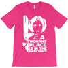 a woman's place is in the resistance T-Shirt