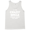 i'm the crazy uncle Tank Top