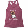 trust me i'm a dogtor Racerback Tank