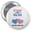 Pink or Blue - We Will Love You! Pin-back button