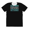 all men are created equal but the best are born in september All Over Women's T-shirt