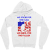 we stand for the flag Zipper Hoodie