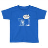 im so old i cant remember where my nuts are Toddler T-shirt