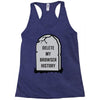 delete my browser history Racerback Tank