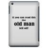 if you can read this the old man fell off iPad Mini