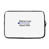 gaming mana low need milk Laptop sleeve