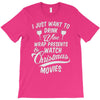 drink wine &amp; watch christmas movies T-Shirt