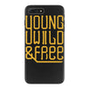 young wild and free iPhone 7 Plus Case