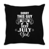 sorry this guy is already taken by a super sexy  july girl Throw Pillow