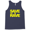 save the rave Tank Top