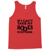 if i can't take my hooks.. Tank Top