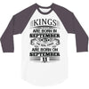 Real Kings Are Born On September 11 3/4 Sleeve Shirt
