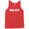 wine not Tank Top