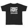 i didn't fart mens funny Toddler T-shirt