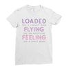 loaded like a freight train flying like an aeroplane feeling like a sp Ladies Fitted T-Shirt