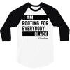 Rooting for Everybody 3/4 Sleeve Shirt