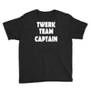 twerk team captain   funny Youth Tee