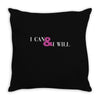 i can &amp; i will Throw Pillow