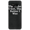 the older i get the better Samsung Galaxy S8