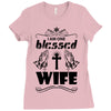 I Am One Blessed Wife Ladies Fitted T-Shirt
