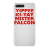 yippee ki yay mister falcon iPhone 7 Plus Case