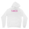 flawless Hoodie