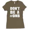 don't be a dnb Ladies Fitted T-Shirt