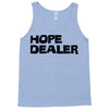 hope dealer Tank Top