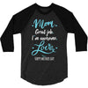 Mom Great Job I'm Awesome Love Happy Mother's Day 3/4 Sleeve Shirt