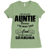 I&rsquo;m Called Auntie Because I&rsquo;m Way Too Cool To Be Called Grandma Ladies Fitted T-Shirt