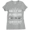 And 8th Day God Look Down So God Made A Cancer Guy Ladies Fitted T-Shirt