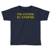 the future is stupid Toddler T-shirt