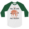 Why Fall In Love If You Can Fall Aslepp 3/4 Sleeve Shirt