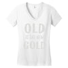 old is the new gold Women's V-Neck T-Shirt