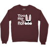 too hip to hop   bunny easter Crewneck Sweatshirt